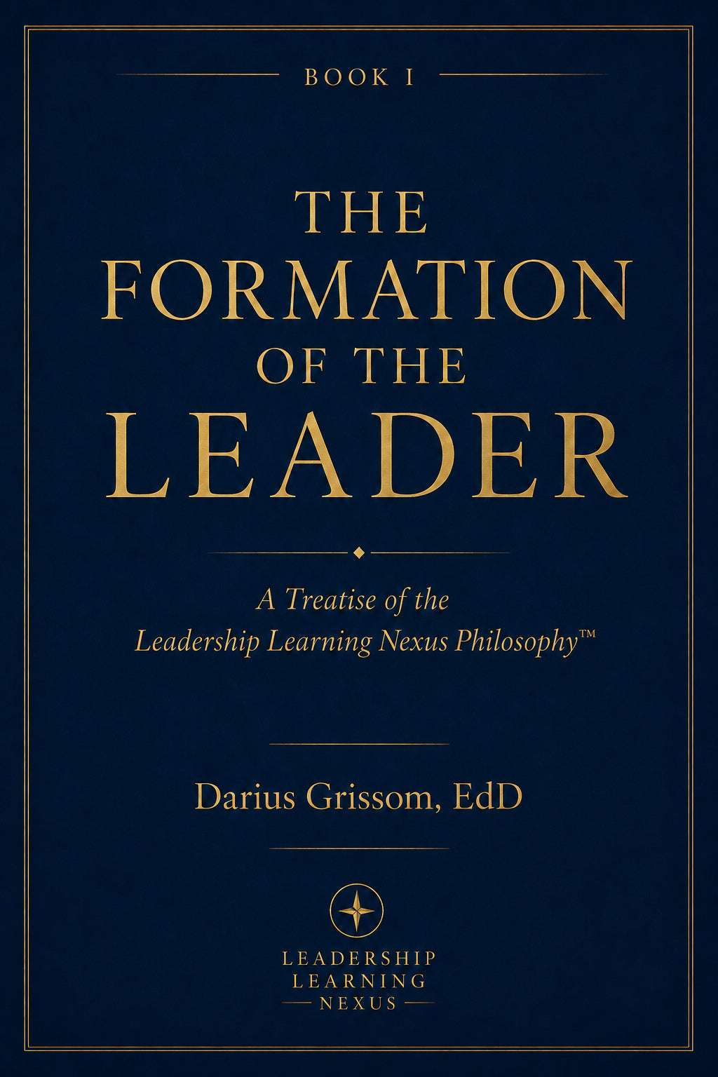 Front cover of The Formation of the Leader by Darius Grissom, EdD