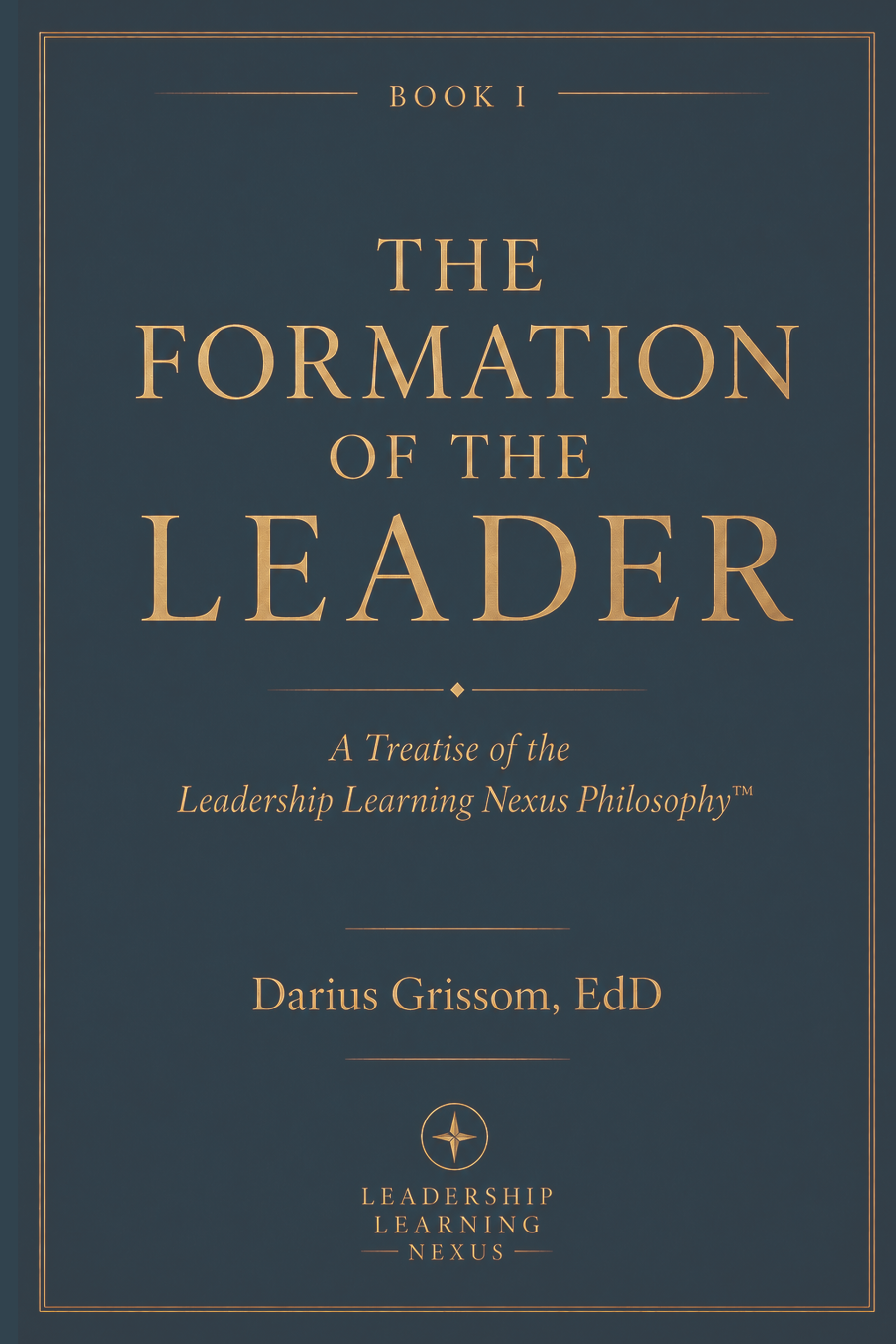 The Formation of the Leader - Book Cover by Darius Grissom EdD